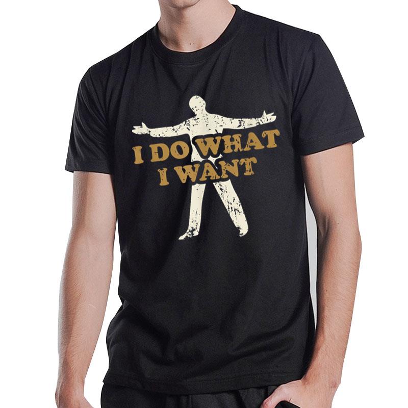 I Do What I Want Shirt Vintage Retro Funny Graduation Gift T-Shirt