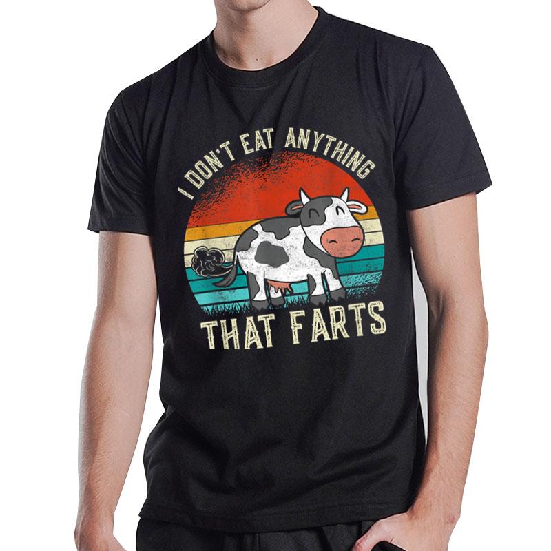 I Don'T Eat Anythings That Farts Funny Veganism Veggie T-Shirt