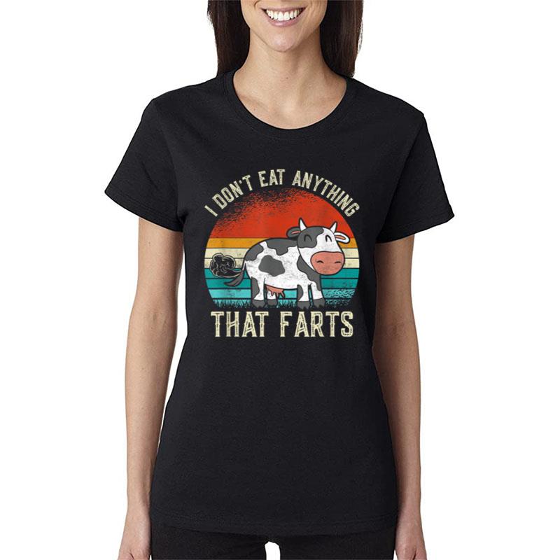 I Don'T Eat Anythings That Farts Funny Veganism Veggie Women T-Shirt