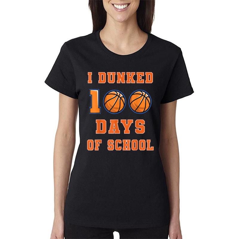 I Dunked 100 Days Of School Basketball 100Th Day Of School Women T-Shirt