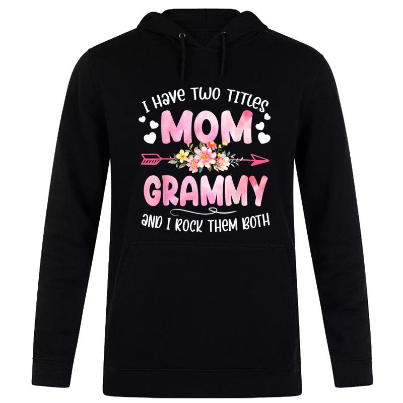 I Have Two Titles Mom And Grammy  Mothers Day Gifts Women T-Shirt