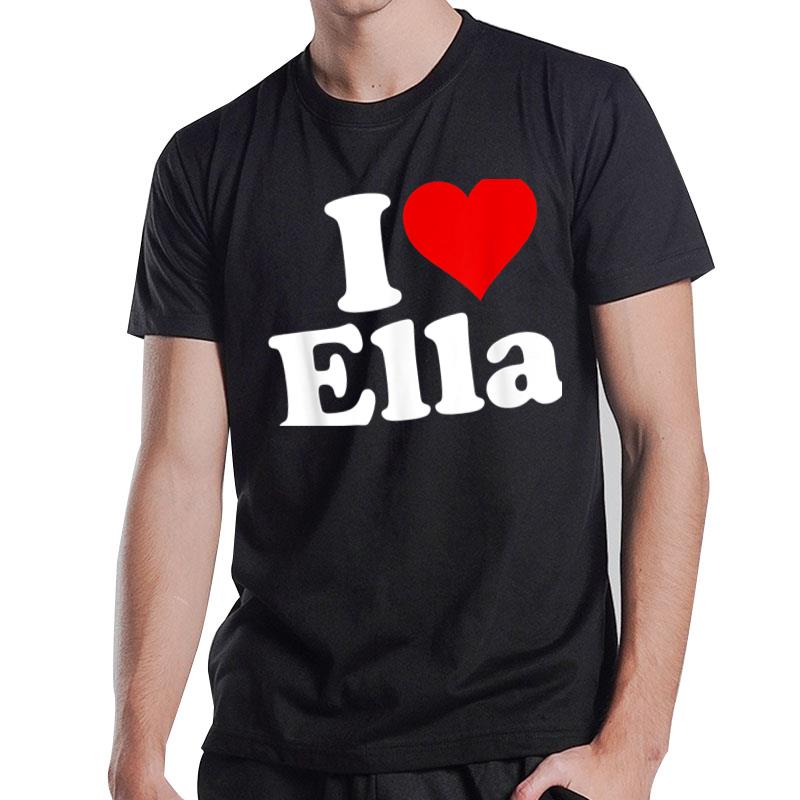 I Heart Love Ella T-Shirt