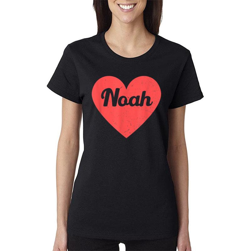 I Heart Noah First Names And Hearts I Love Noah Women T-Shirt