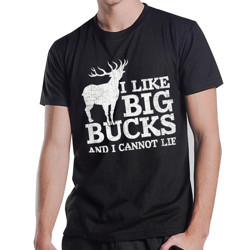 I Like Big Bucks and I Cannot Lie Deer Hunting T-Shirt