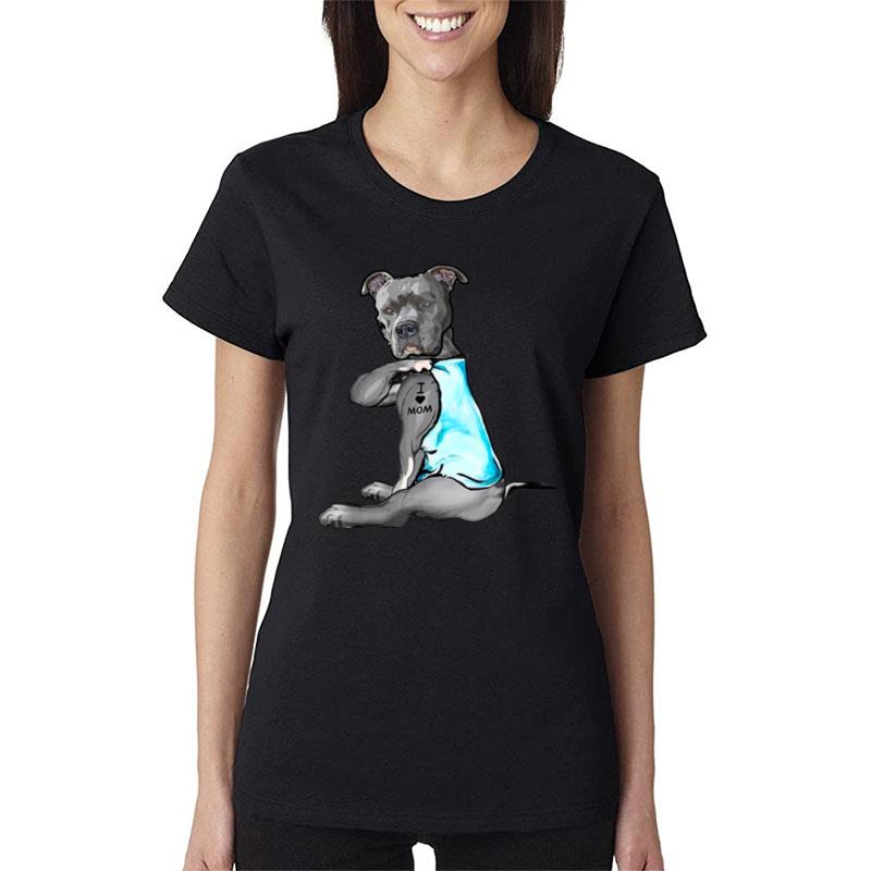 I Love Mom Tattoo Pitbull Dog Lover Women Gift Pitbull Mom Women T-Shirt