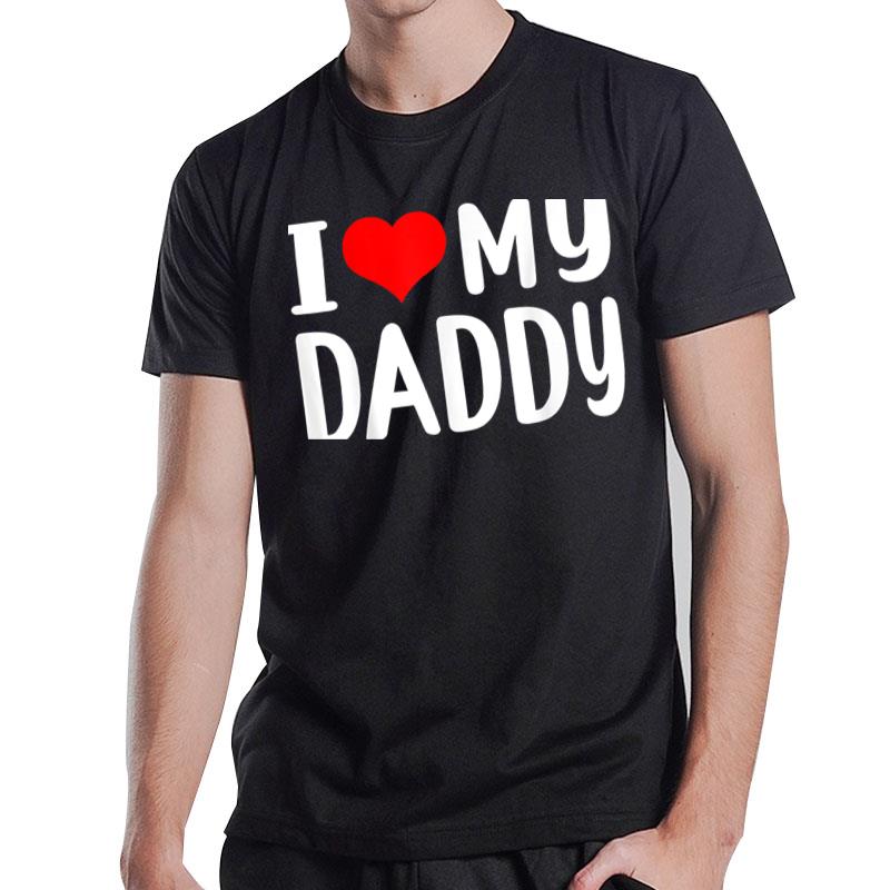 I Love My Daddy T-Shirt