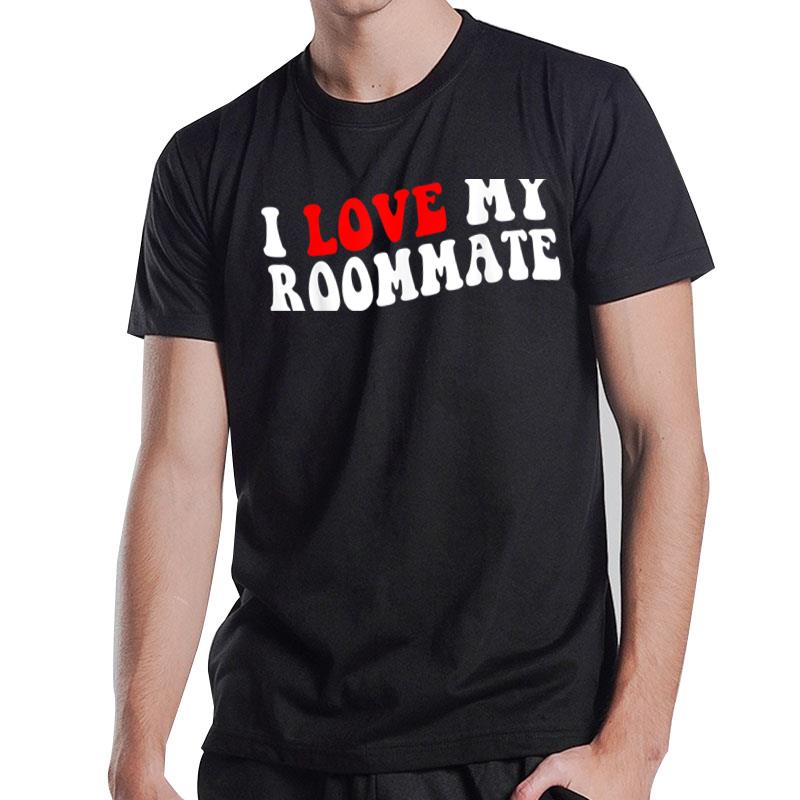 I Love My Roommate I Heart My Roommate Red Heart T-Shirt