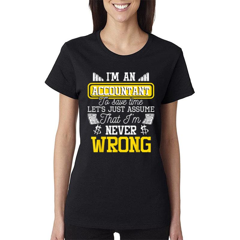 I'M An Accountant To Save Time Auditor Auditing Bookkeeper Women T-Shirt