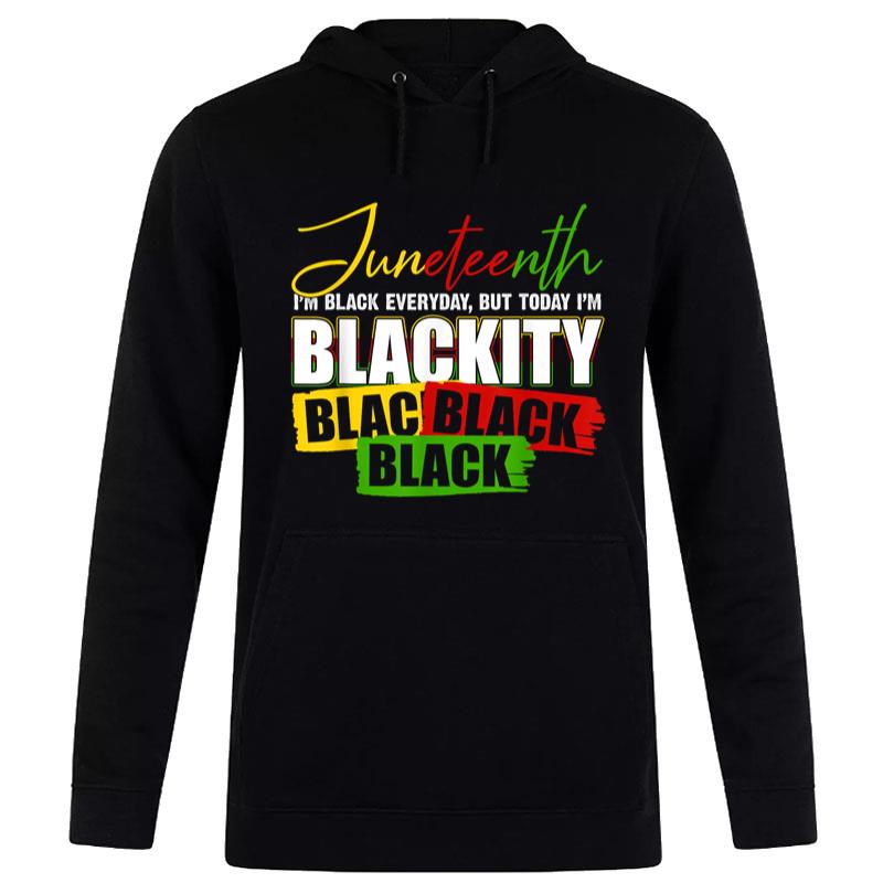 I'M Blackity Juneteenth 1865 Black African American Hoodie