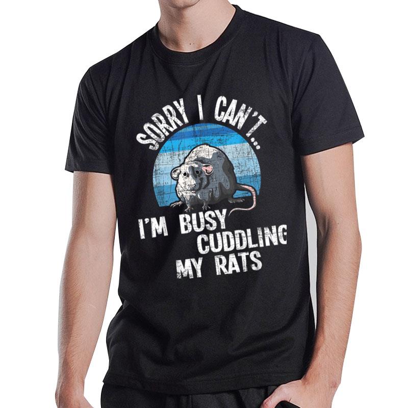 I'M Busy Cuddling My Rats Rodent Lover Rat Owner T-Shirt