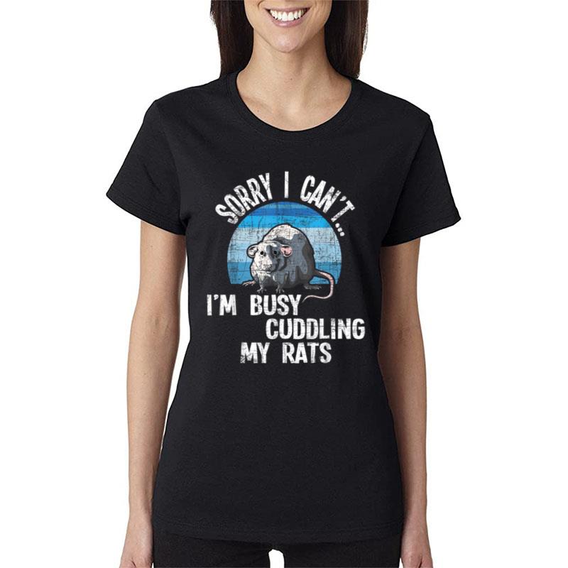 I'M Busy Cuddling My Rats Rodent Lover Rat Owner Women T-Shirt