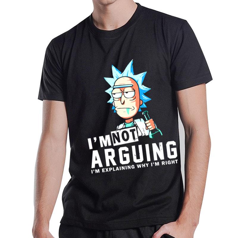 I’M Not Arguing Rick And Morty T-Shirt