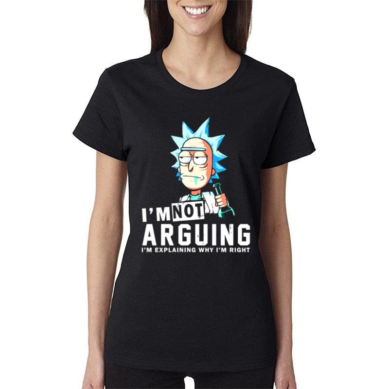 I'M Not Arguing Rick And Morty Women T-Shirt