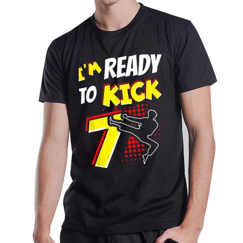 I'M Ready To Kick 7 Birthday 7Th For A Taekwondo Fighter T-Shirt