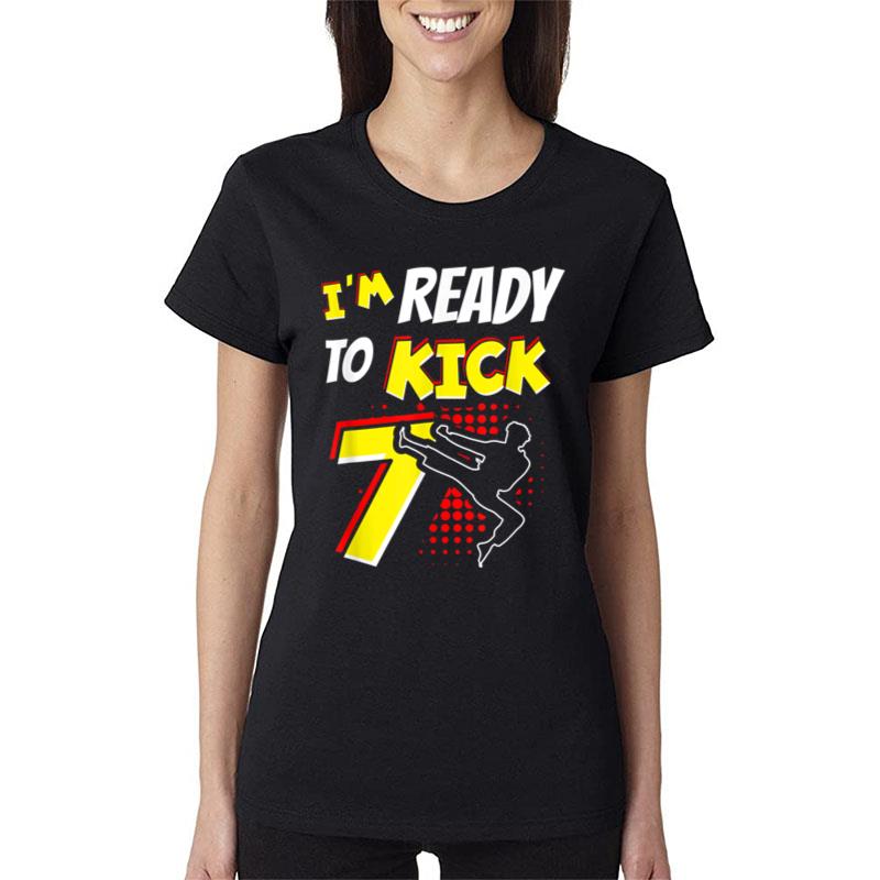 I'M Ready To Kick 7 Birthday 7Th For A Taekwondo Fighter Women T-Shirt