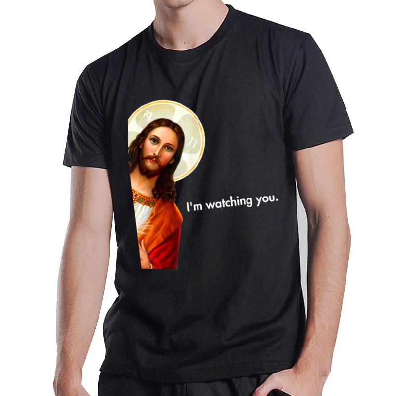 I'M Watching You Funny Peeking Jesus Christ T-Shirt