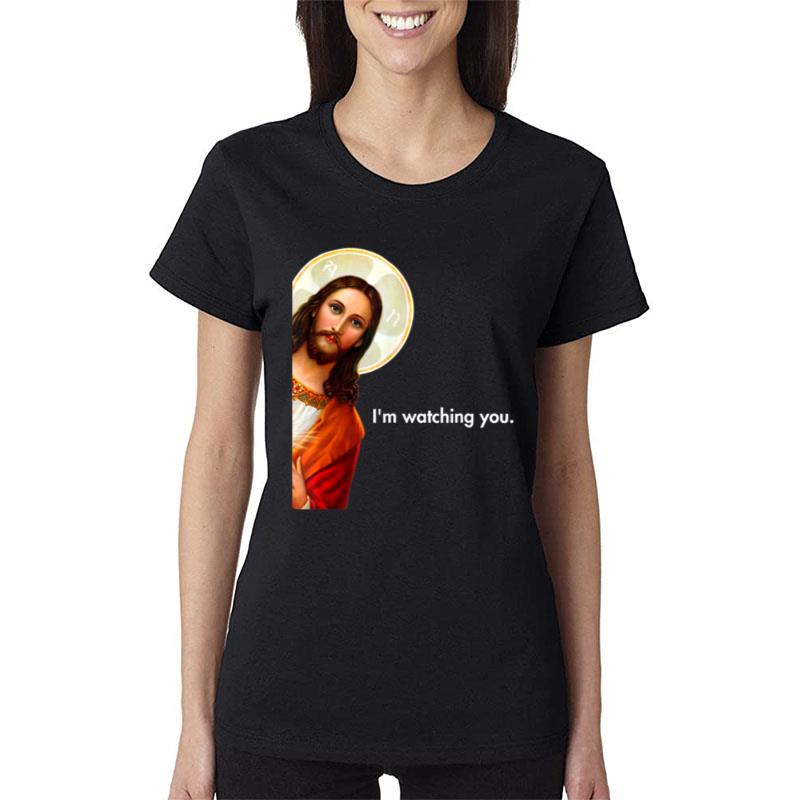 I'M Watching You Funny Peeking Jesus Christ Women T-Shirt