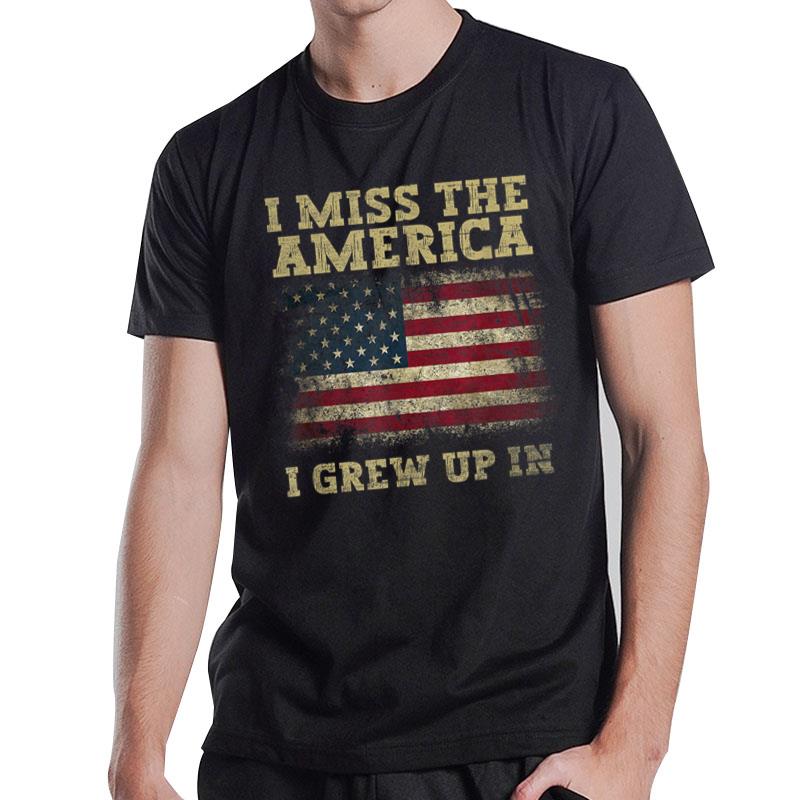 I Miss The America I Grew Up In American USA Flag T-Shirt