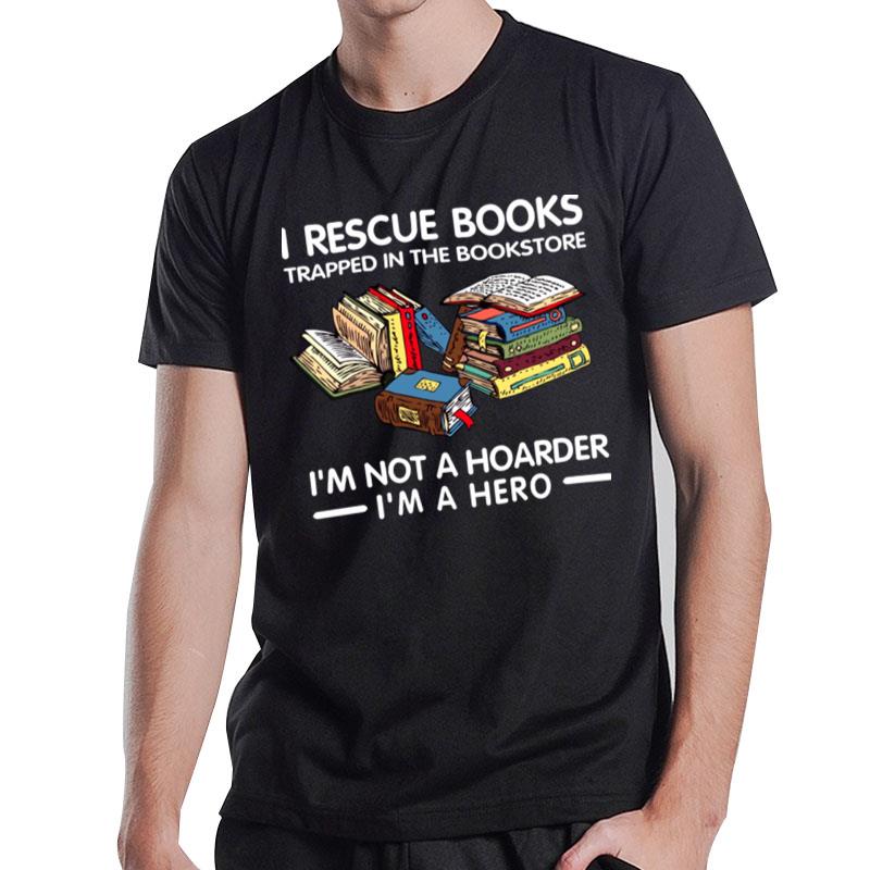 I Rescue Books Trapped In The Bookstore T-Shirt