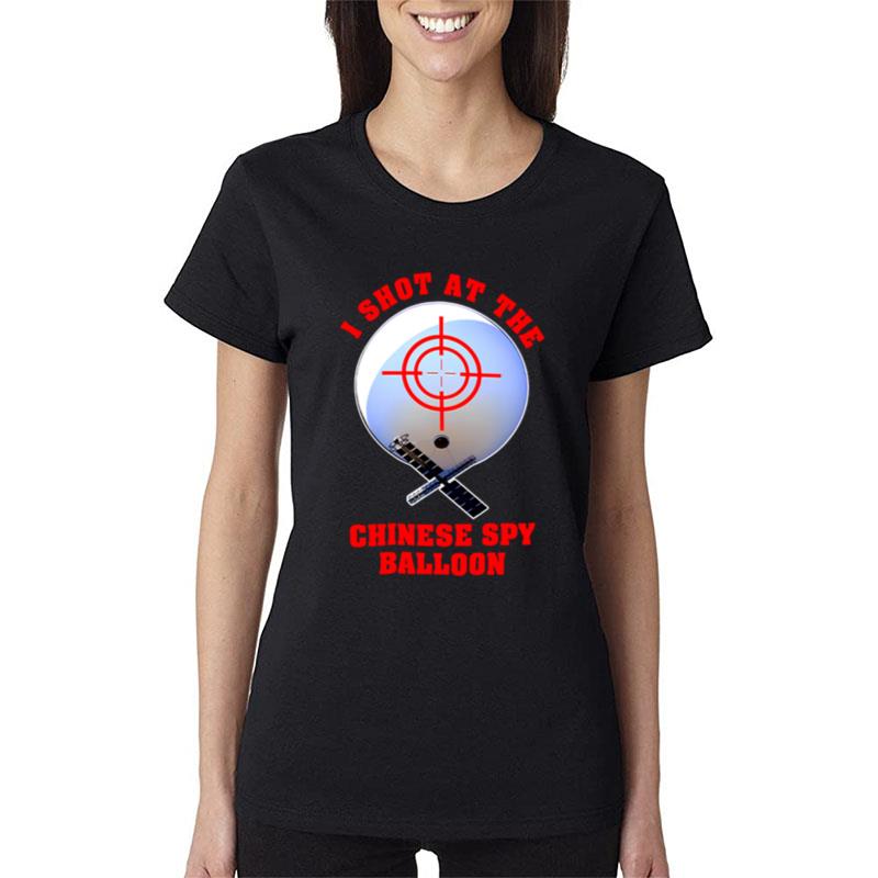 I Shot At The Chinese Spy Balloon Women T-Shirt