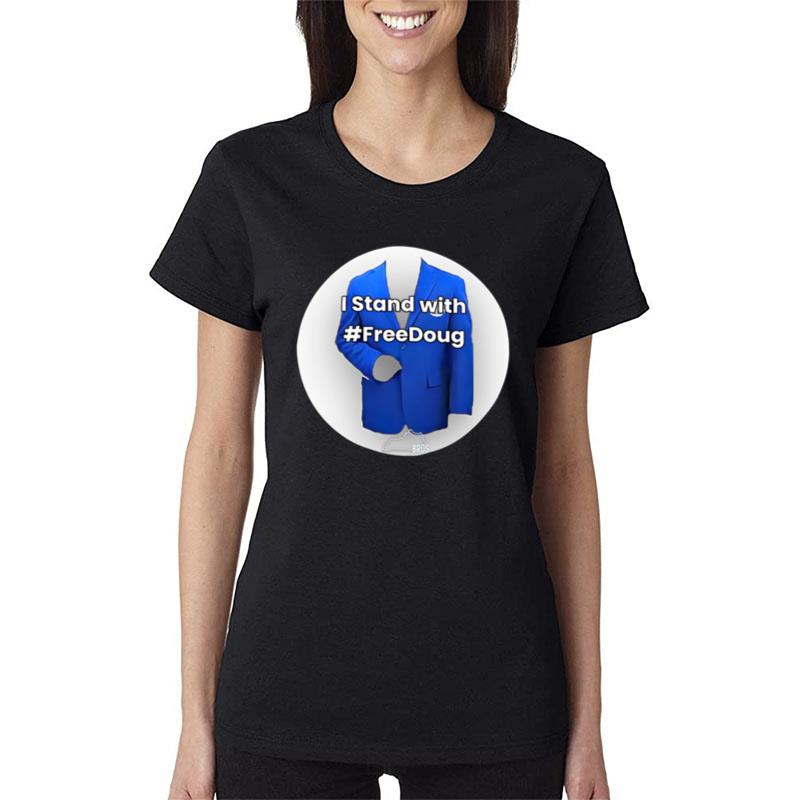 I Stand With Freedoug Women T-Shirt