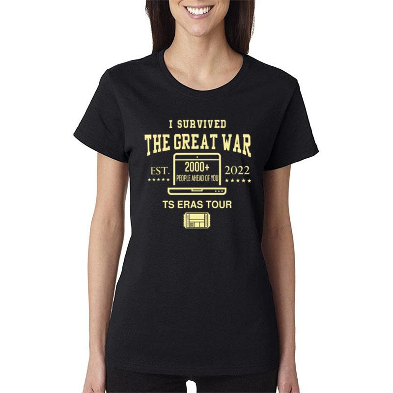 I Survived The Great War 2000 People Ahead Of You Ts Eras Tour Women T-Shirt