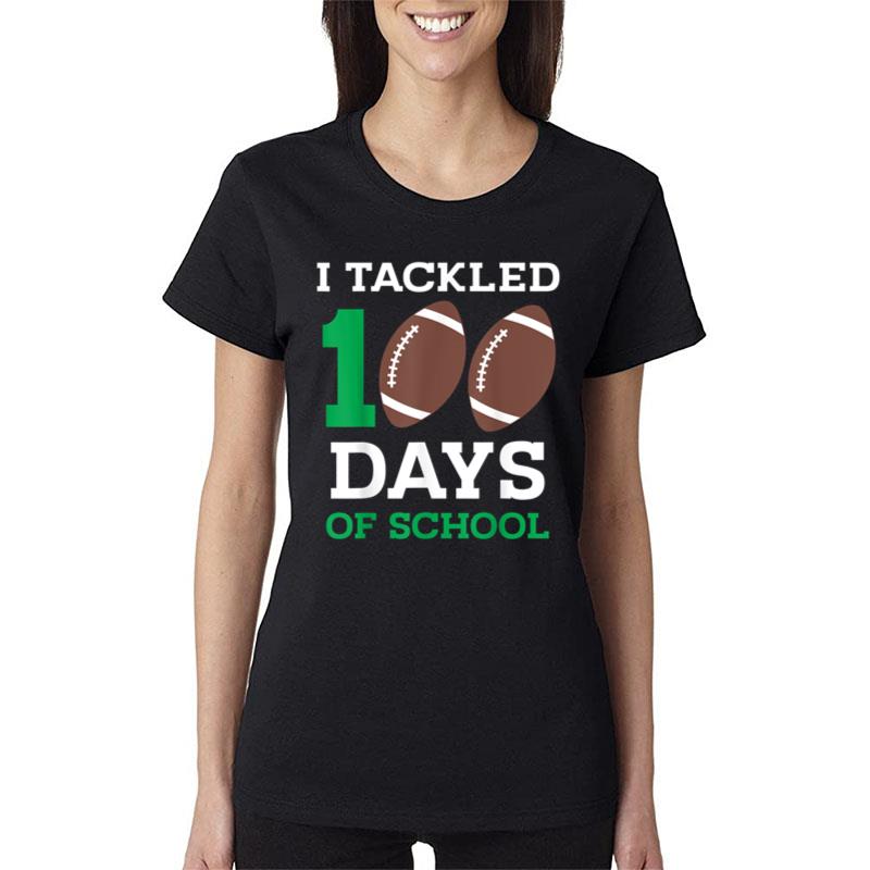 I Tackled 100 Days School 100Th Day Football Student Teacher Women T-Shirt