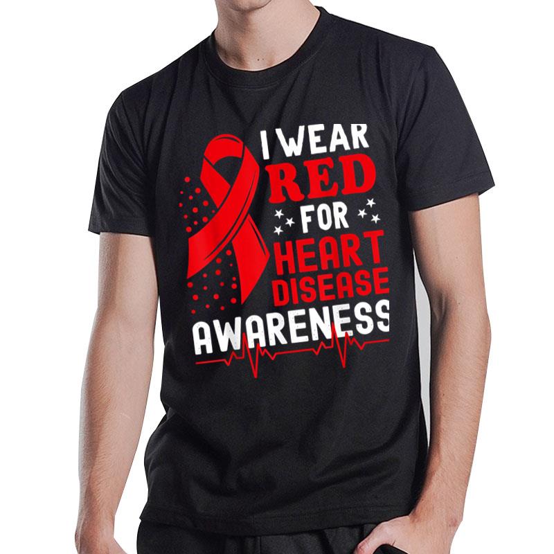 I Wear Red For Heart Disease Awareness Month In February T-Shirt