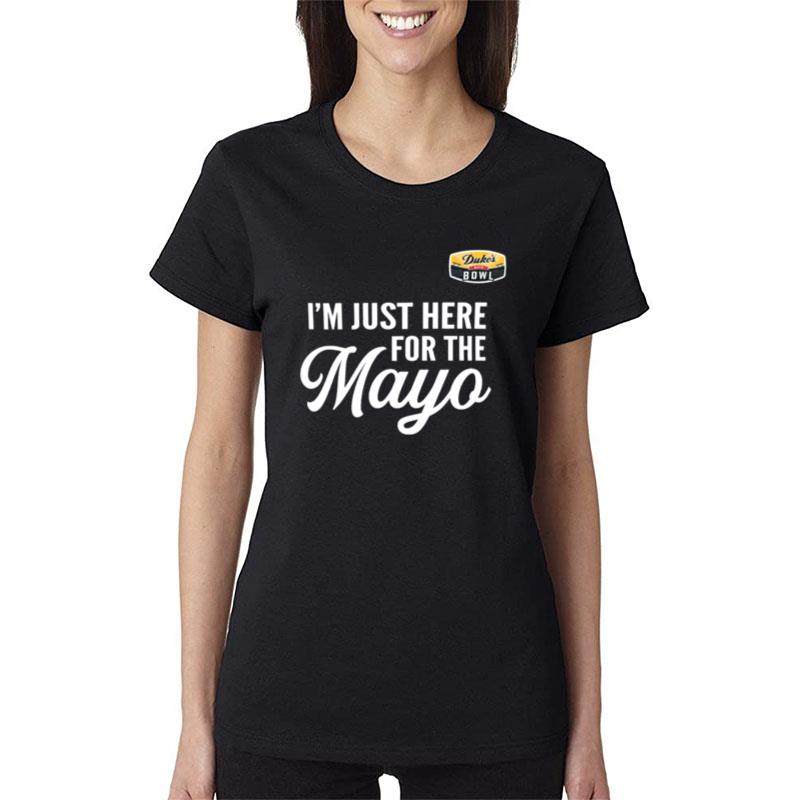 I am Just Here For The Mayo Women T-Shirt