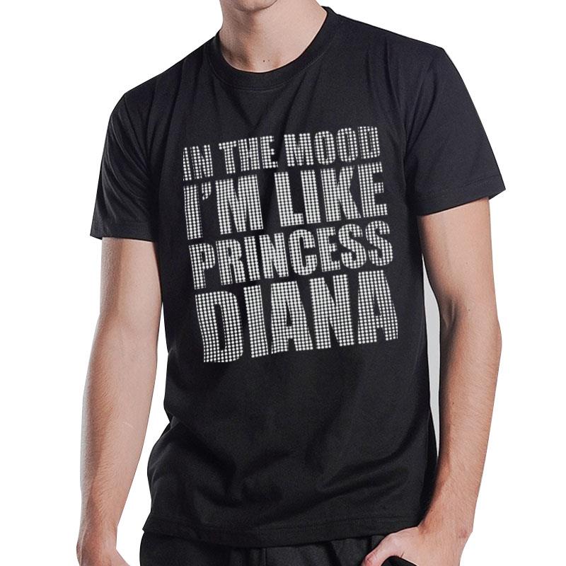 I'm Like Princess Diana T-Shirt