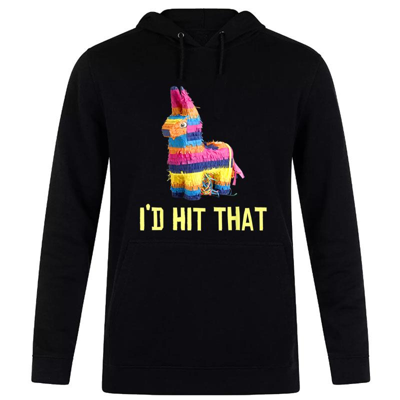 I'd Hit That Pinata Cinco De Mayo Party Mexican Pinata Women T-Shirt