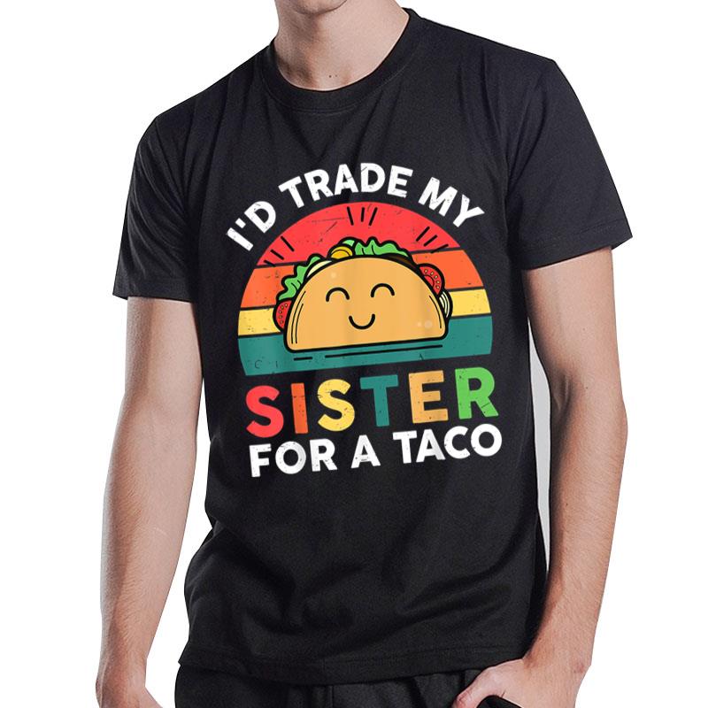 I'd Trade My Sister For A Taco Funny Taco Cinco De Mayo Boys T-Shirt