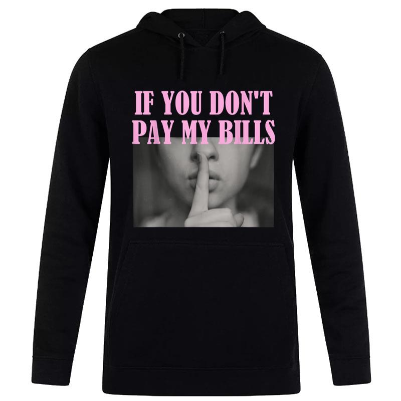 If You Don't Pay My Bills Women Shhh Slogan Figure Graphic Women T-Shirt