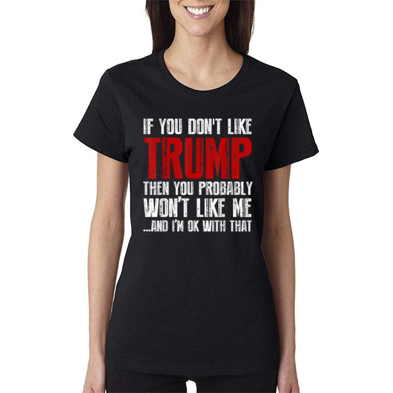 If you don't like Trump Women T-Shirt