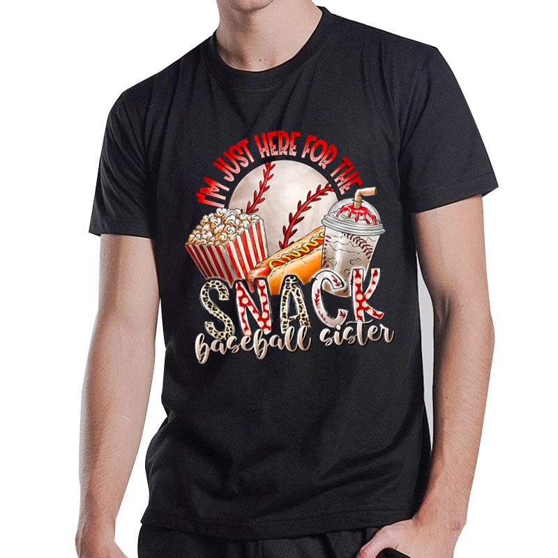 I'm Just Here For The Snacks Baseball Sister softball sister T-Shirt