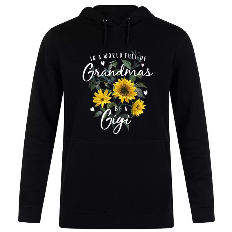 In A World Full Of Grandmas Be A Gigi Gifts Sunflower Women T-Shirt