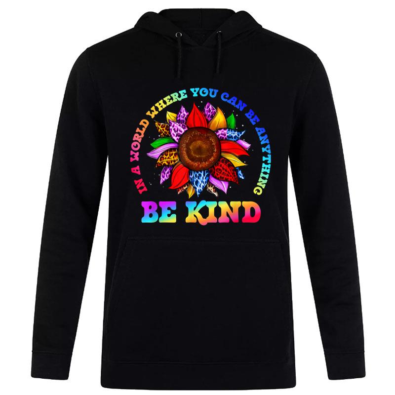 In A World Where You Can Be Anything Be Kind Sunflower Lgbt Women T-Shirt