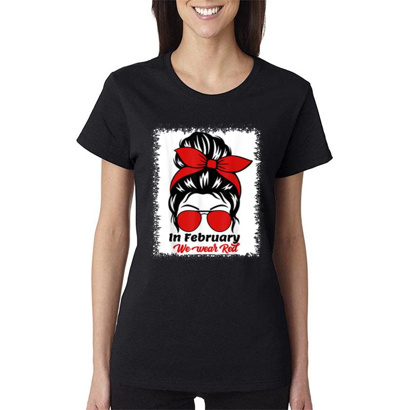 In February We Wear Red Messy Bun Heart Disease Awareness Ver 1 Women T-Shirt