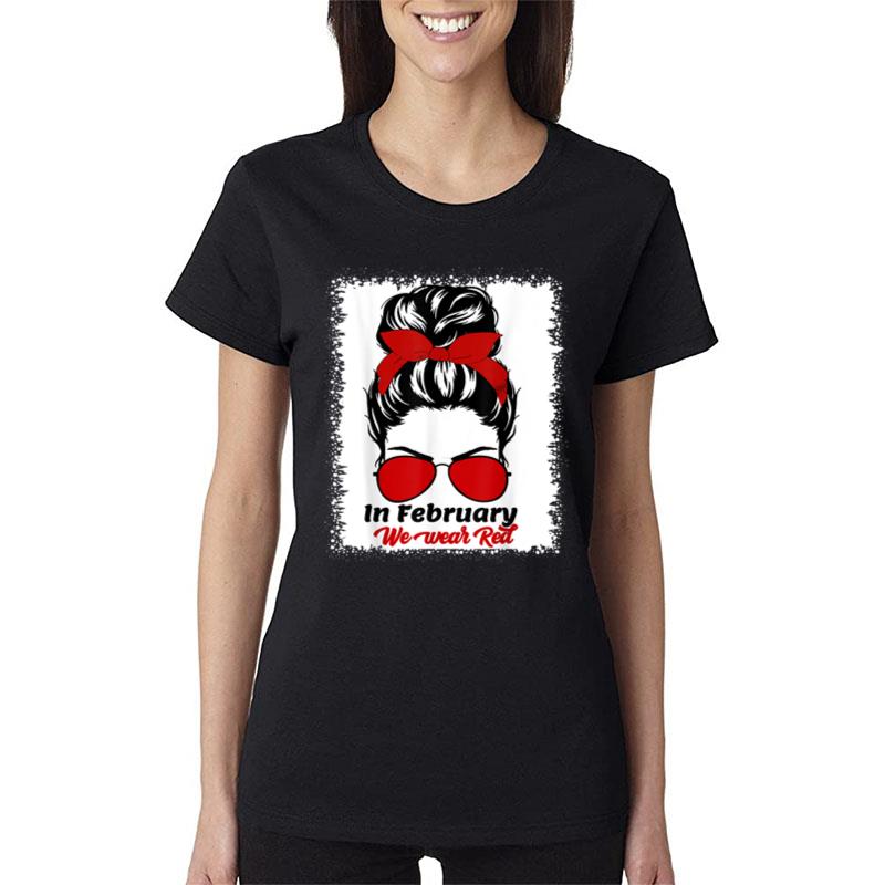 In February We Wear Red Messy Bun Heart Disease Awareness Ver 2 Women T-Shirt