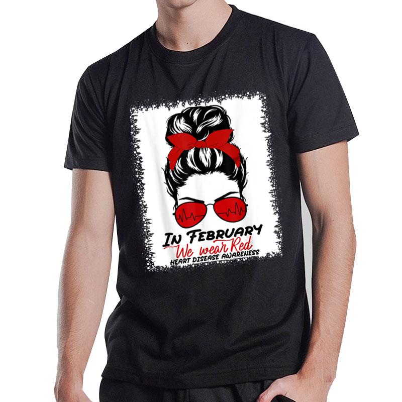 In February We Wear Red Messy Bun Heart Disease Awareness Ver 3 T-Shirt