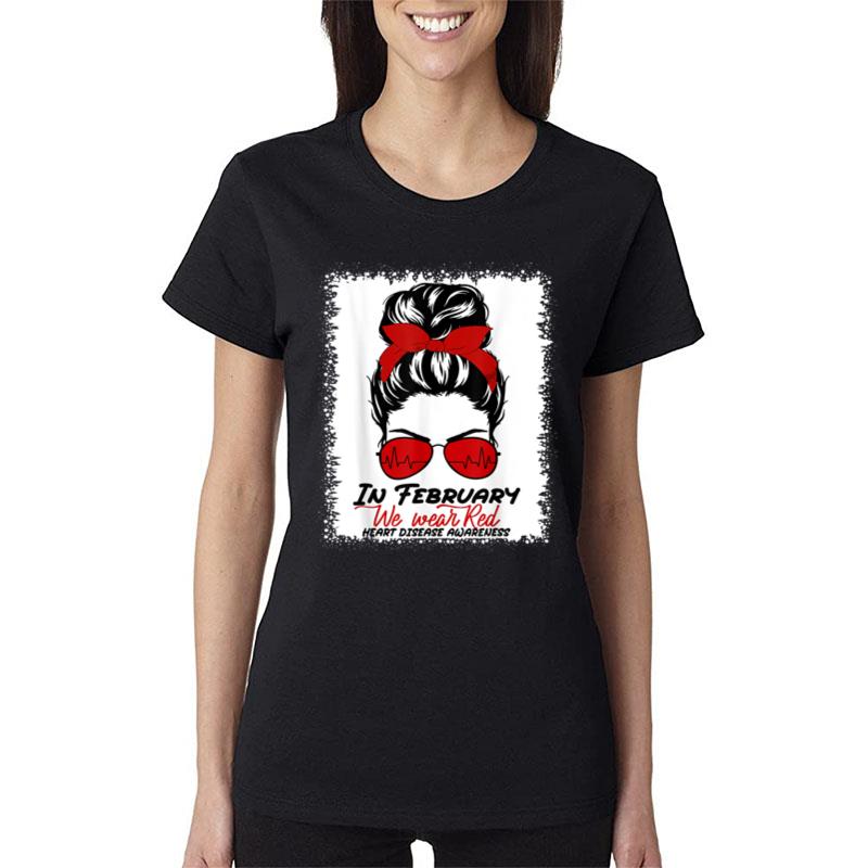 In February We Wear Red Messy Bun Heart Disease Awareness Ver 3 Women T-Shirt