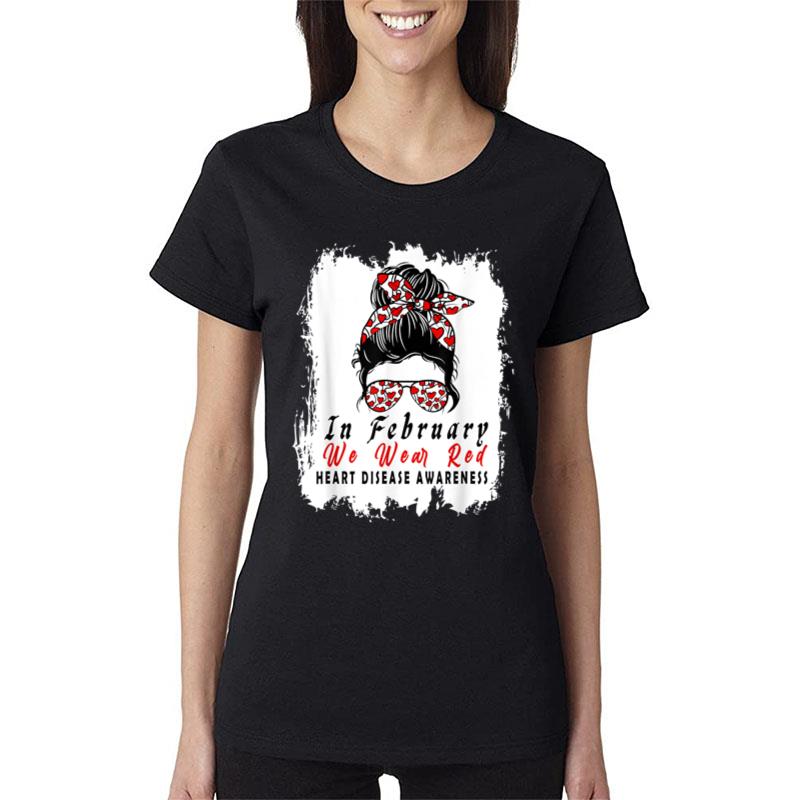 In February We Wear Red Messy Bun Heart Disease Awareness Women T-Shirt