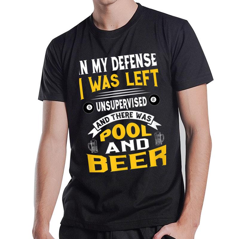 In my defense I was left unsupervised Billiard ts T-Shirt