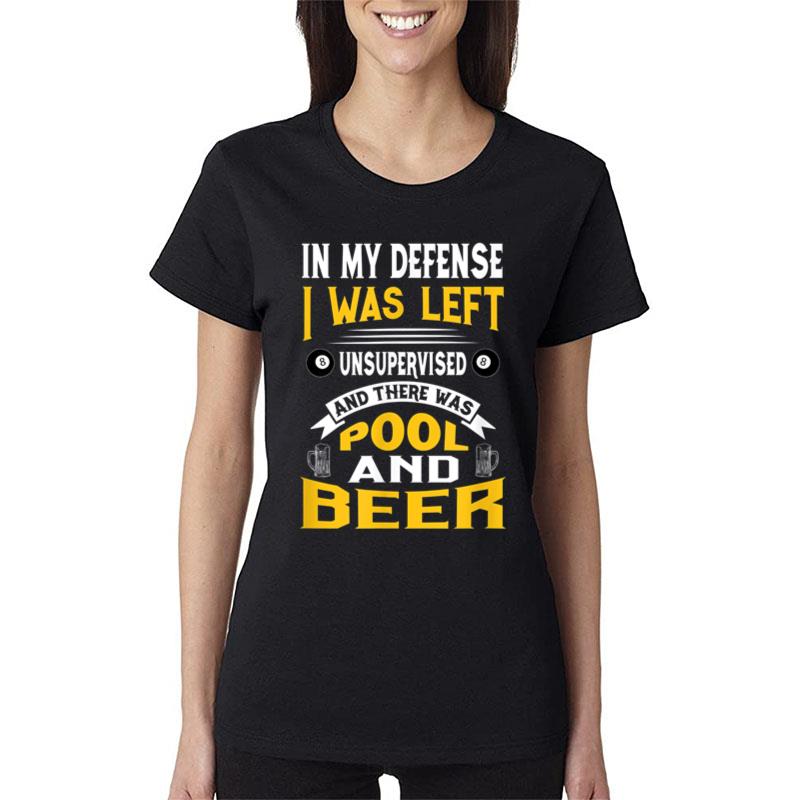 In my defense I was left unsupervised Billiard ts Women T-Shirt