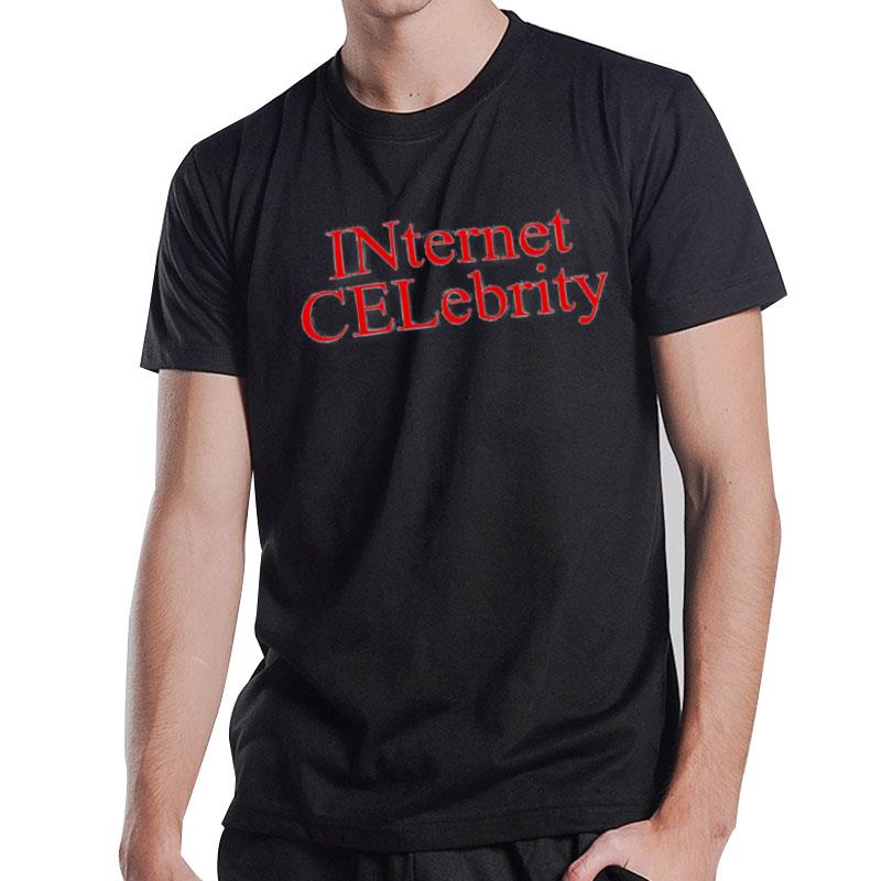 Internet Celebrity T-Shirt