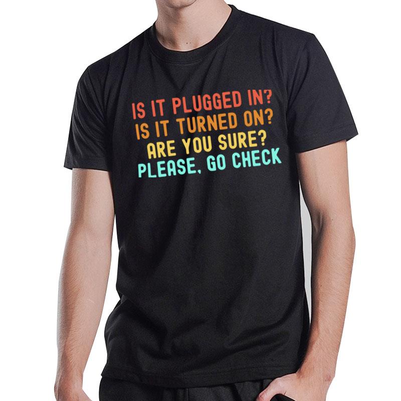 Is It Plugged In T-Shirt