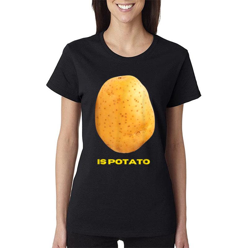 Is Potato The Late Show With Stephen Colbert Women T-Shirt