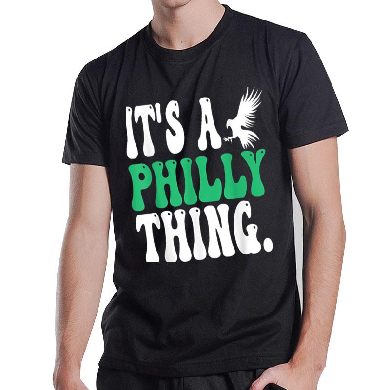 It Is A Philly Fan Thing Its A Philadelphia Thing Groovy T-Shirt