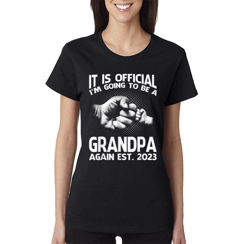 It Is Official I'M Going To Be A Grandpa Again 2023 Women T-Shirt