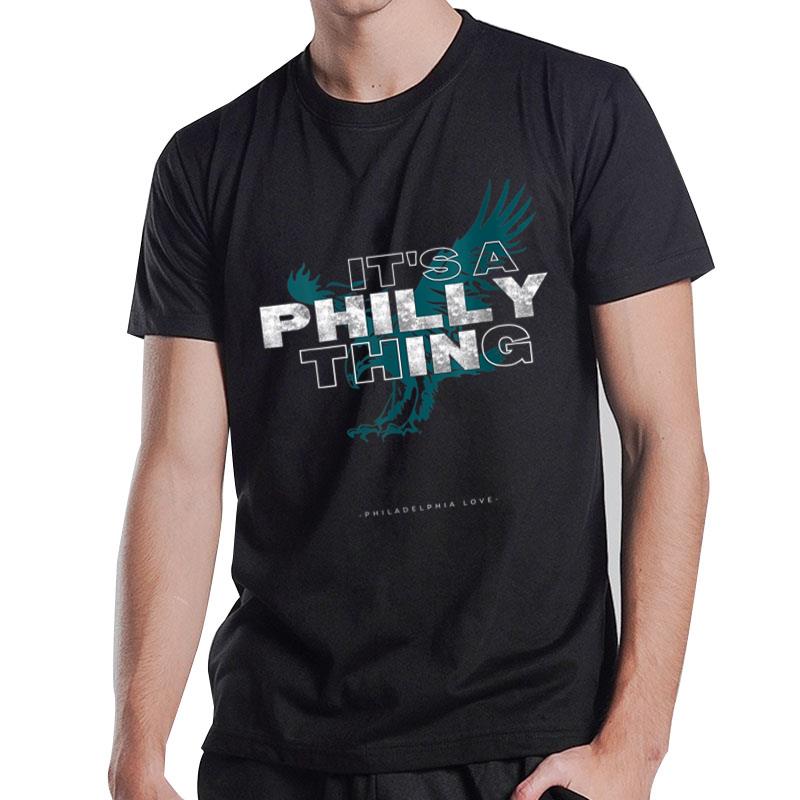 It'S A Philly Philly Thing Its A Philadelphia Thing Futebo T-Shirt